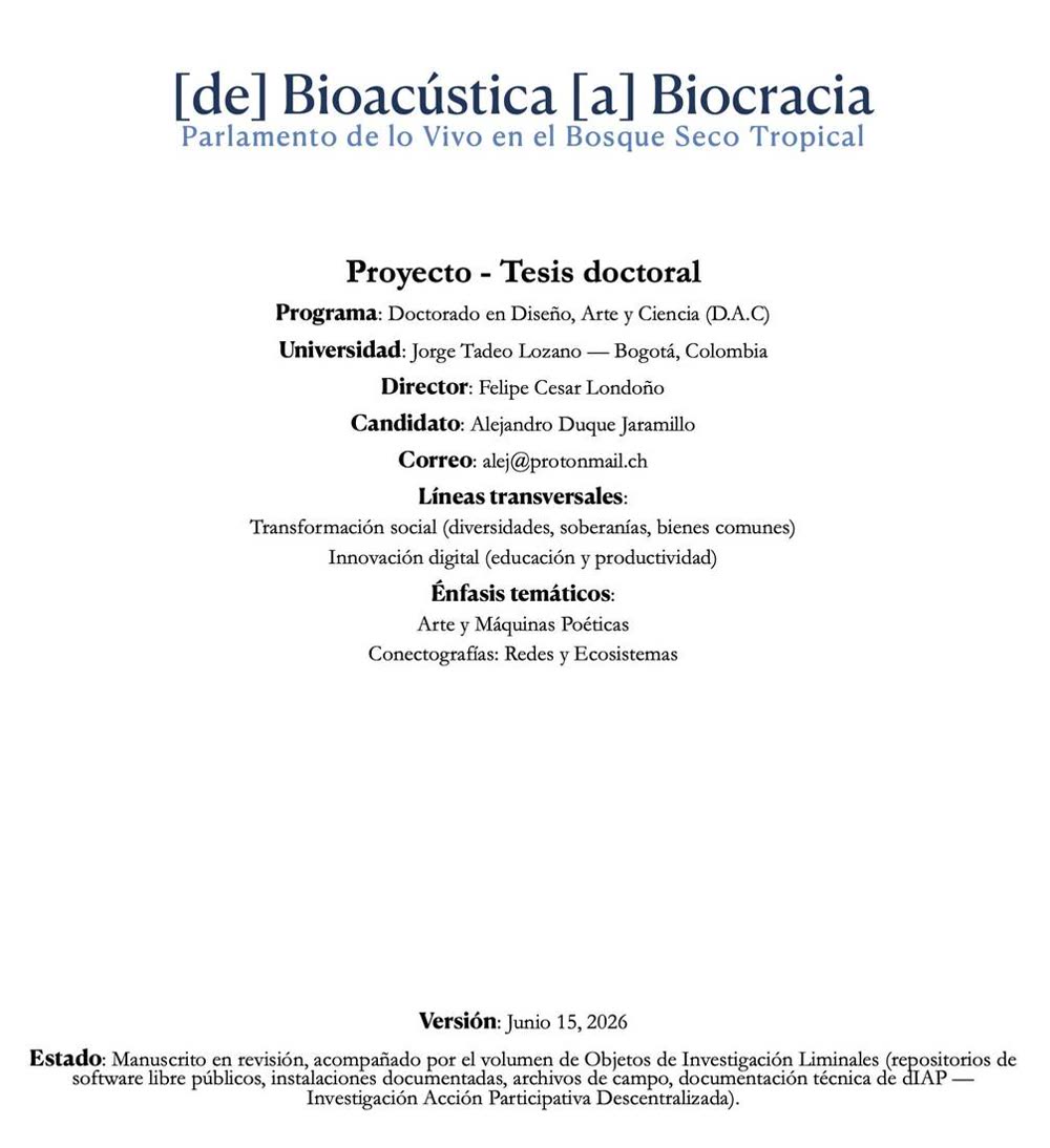 «[de] Bioacústica [a] Biocracia. Parlamento de lo Vivo en el Bosque Seco Tropical», tesis doctoral en curso — 